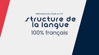 PREPARE O TCF  PRÉPARATION POUR LE TCF  STRUCTURE DE LA LANGUE  GRAMMAIRE [upl. by Feirahs]