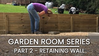 Part 2– GARDEN ROOM BUILD –Retaining Wall and Final Site Prep  OFFICE  GYM  TV ROOM  CABIN [upl. by Apfelstadt]