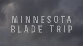 Minnesota Blade Trip July 2024 [upl. by Herzberg]