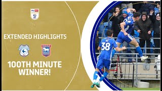 100TH MINUTE WINNER  Cardiff City v Ipswich Town extended highlights [upl. by Pierre632]