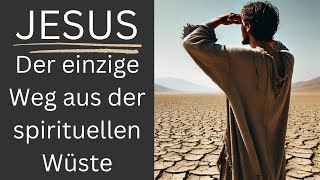 Jesus  Der einzige Weg aus der spirituellen Wüste  Pastor Jürgen Justus [upl. by Midis]