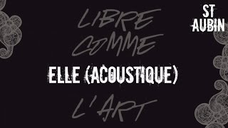 St Aubin  Elle Version acoustique [upl. by Najram]