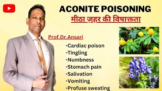 Aconite poisoning  Meetha zeher  Toxicology  By ProfDrAnsari [upl. by Adiarf765]