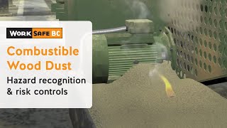 Combustible Wood Dust Explosions  WorkSafeBC [upl. by Albertina698]