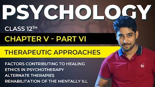 Class 12 Psychology Chapter 5 Part 0606  Therapeutic Approaches  Factors Ethics in Psychotherapy [upl. by Nuahsal]