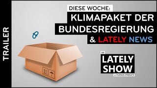 Klimapaket der Bundesregierung amp aktuelle LATELY NEWS  Die LATELY SHOW mit Florian Strzeletz [upl. by Yamauchi213]