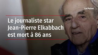 Le journaliste star JeanPierre Elkabbach est mort à 86 ans [upl. by Peper]