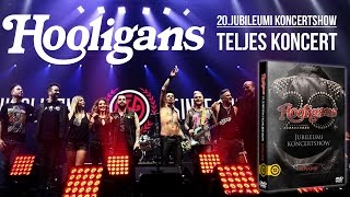 Hooligans  20 Jubileumi Koncertshow teljes koncert [upl. by Yvor909]