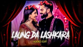 Laung Da Lashkara Audio Edit [upl. by Abdella]