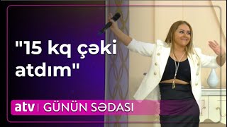 Xatirə İslam əməliyyatsız necə arıqladı  İLK DƏFƏ AÇIQLADI  Günün Sədası [upl. by Akived529]