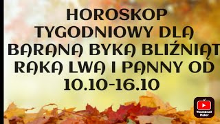 HOROSKOP TYGODNIOWY DLA BARANA BYKA BLIŹNIĄT RAKA LWA I PANNY OD 10101610 [upl. by Okire973]