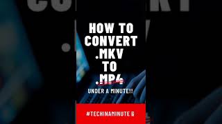 🔥 Convert your MKV files to MP4 IN SECONDS 🕒  THIS ACTUALLY WORKS  TechInAMinute Shorts [upl. by Can968]