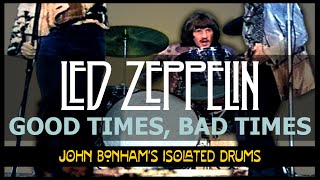 Led Zeppelin  John Bonham  Good Times Bad Times  Isolated Drum Track [upl. by Satsok]