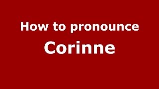 How is Corinne pronounced in the US  PronounceNamescom [upl. by Casar]