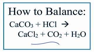 How to Balance CaCO3  HCl  CaCl2  CO2  H2O calcium carbonate  hydrochloric acid [upl. by Cower335]