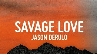 Jason Derulo  Savage Love Lyrics [upl. by Morganstein]