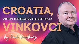 Croatia When the Glass is Half Full Vinkovci [upl. by Ardnuaed391]