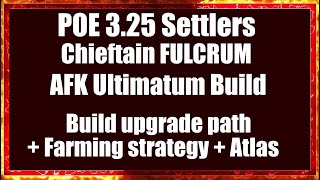 PoE 325 FULCRUM Chieftain AFK Ultimatum DD ignite tank  atlas strat Build upgrade path [upl. by Magda653]