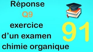 91Réponse Q9 exercice dun examen de chimie organique [upl. by Guerra]