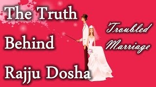 The Truth behind Rajju Dosha Troubled Marriage [upl. by Suirtimid]