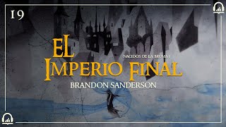 Nacidos de la Bruma I quotEl Imperio Finalquot AUDIOLIBRO Español  Capítulo 19 [upl. by Ramat]