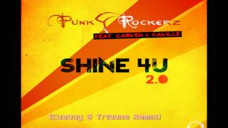 Punkrockerz feat Carmen amp Camille  Shine 4 U 20 Cueboy amp Tribune Remix [upl. by Aylatan]