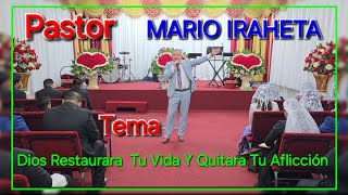 Pastor 《 MARIO IRAHETA 》 Tema 《 Dios Restaurara Tu Vida y Quitara Tu Aflicción 》 [upl. by Johiah]