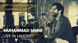 Maikada  Muhammad Samie  Live in Lahore  ICAP International AI Conference  2023 [upl. by Nolyarg]