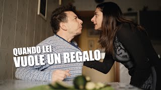 QUANDO LA MIA RAGAZZA VUOLE UN REGALO [upl. by Selmner]