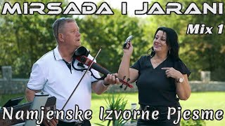 MIRSADA I JARANI  NAMJENSKE IZVORNE PJESME  MIX1  2023 OFFICIAL VIDEO [upl. by Aisad]