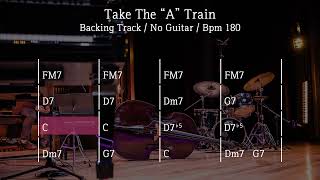 Take The quotAquot Train  Backing Track  Bpm 180 [upl. by Teddman]