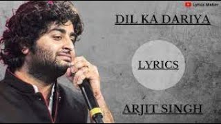 Dil Ka Dariya lyrics  Kabir Singh lyrical song  Arijit Singh [upl. by Notlad98]