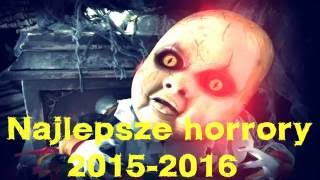 NAJLEPSZE HORRORY 20152016 [upl. by Melva]