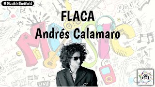 Andrés Calamaro  Flaca Letra  Lyrics [upl. by Dulsea397]