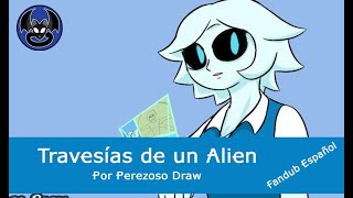 Travesia de un Alien  por perezoso draw Fandub español [upl. by Stoneman186]