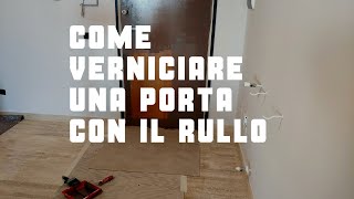 Come verniciare una porta con il rullo [upl. by Ysirhc]