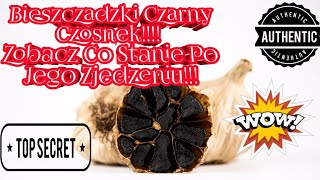 1172 Mega Hit Bieszczadzki Czarny Czosnek Zobacz Co Potrafi Oprócz Tego Że Jest Przepyszny [upl. by Atniuq490]