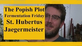 Fermentation Friday St Hubertus  Jaegermeister [upl. by Renita675]