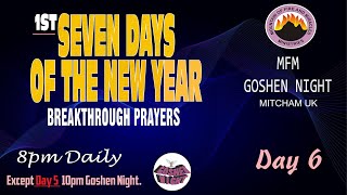 FIRST 7 DAYS OF THE YEAR  BREAKTHROUGH PRAYERS – 6TH JANUARY 2024 – MFM GOSHEN NIGHT MITCHAM UK [upl. by Kcirted]