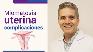 Complicaciones de la miomatosis uterina l Dr Juan Luis Giraldo [upl. by Airalav928]