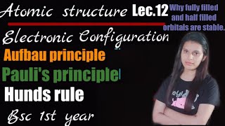 Lec12 electronic configurationaufbau principle hunds rulehalf nd fully filled orbital stability [upl. by Ahsets]