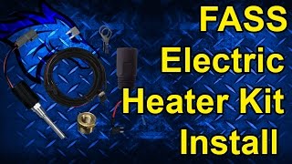 FASS Electric Fuel Heater Kit Install Perfect for Cold Weather [upl. by Inohs977]