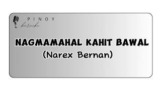 NAGMAMAHAL KAHIT BAWAL Narex Bernan Karaoke Version nagmamahalkahitbawal NarexBernan [upl. by Nykal]