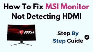 How To Fix MSI Monitor Not Detecting HDMI [upl. by Karlin844]