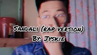 Sandali rap version By jyskie [upl. by Dyann]