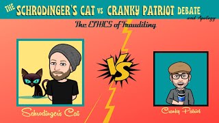 The SCHRODINGERS CAT vs CRANKY PATRIOT DEBATE amp APOLOGY [upl. by Jed]