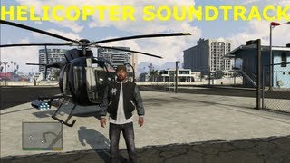 GTA 5 HELICOPTER SOUNDTRACK [upl. by Hannad145]