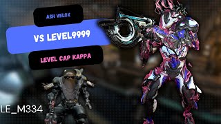 ash velox prime vs lvl9999level cap kappa [upl. by Neyr]