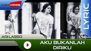 Ari Lasso  Aku Bukanlah Diriku  Official Lyric Video [upl. by Beaudoin]