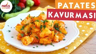 Kolay Patates Kavurması Tarifi  Soslu Patates  Nefis Yemek Tarifleri [upl. by Rehpotsirh]